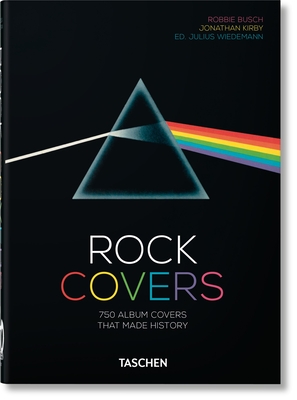 Rock Covers. 40th Ed. - Kirby, Jonathan, and Busch, Robbie, and Wiedemann, Julius (Editor)