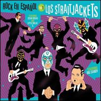 Rock en Espaol, Vol. 1 [15th Anniversary Edition] - Los Straitjackets