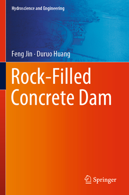 Rock-Filled Concrete Dam - Jin, Feng, and Huang, Duruo