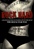 Rock Hard: A Backstage Pass to Staying Fit the Rock Star Way