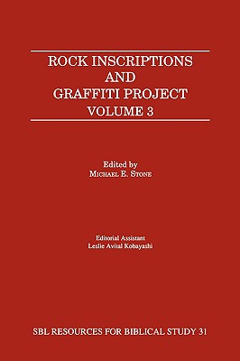 Rock Inscriptions and Graffiti Project, Volume 3 - Stone, Michael E (Editor)