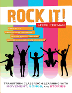 Rock It!: Transform Classroom Learning with Movement, Songs, and Stories