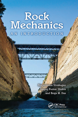 Rock Mechanics: An Introduction - Sivakugan, Nagaratnam, and Shukla, Sanjay Kumar, and Das, Braja M.