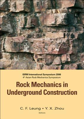 Rock Mechanics in Underground Construction - Leung, Chun Fai (Editor), and Zhou, Yingxin (Editor)