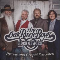 Rock of Ages: Hymns and Gospel Favorites - The Oak Ridge Boys