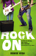 Rock on: A Story of Guitars, Gigs, Girls, and a Brother (Not Necessarily in That Order)