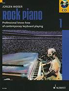 Rock Piano 1: Professional Know-How Of Contemporary Keyboard-Playing/Grundlagen Des Professionellen Keyboard-Spiels In Pop Und Rock
