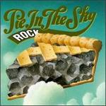 Rock Pie in the Sky