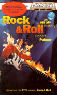 Rock & Roll: An Unruly History - Palmer, Robert, and McCargar, Joe (Read by)