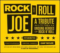 Rock & Roll Joe: A Tribute To the Unsung Heroes of Rock N' Roll - Chip Taylor/John Platania/Kendel Carson