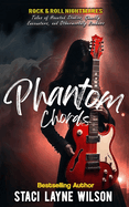 Rock & Roll Nightmares: Phantom Chords: True Tales of Haunted Studios, Ghostly Encounters, and Otherworldly Rockers