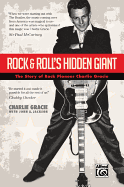 Rock & Roll's Hidden Giant: The Story of Rock Pioneer Charlie Gracie, Paperback Book