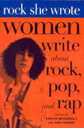 Rock She Wrote: Women Write about Rock, Pop, and Rap