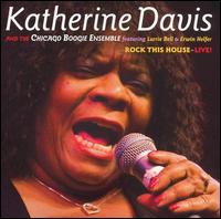 Rock This House: Live - Katherine Davis & the Chicago Boogie Ensemble