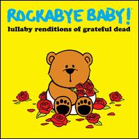 Rockabye Baby! Lullaby Renditions of Grateful Dead [LP] - Rockabye Baby!