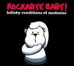 Rockabye Baby! Lullaby Renditions of Madonna