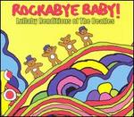 Rockabye Baby! Lullaby Renditions of The Beatles