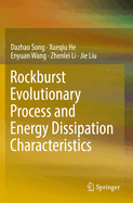 Rockburst Evolutionary Process and Energy Dissipation Characteristics