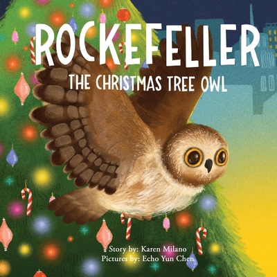 Rockefeller, the Christmas Tree Owl - Milano, Karen