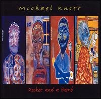 Rocket and a Bomb - Michael Knott