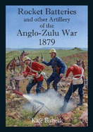 Rocket Batteries and other Artillery of the Anglo-Zulu War 1879