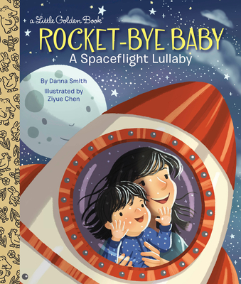 Rocket-Bye Baby: A Spaceflight Lullaby - Smith, Danna