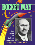 Rocket Man: The Story of Robert Goddard