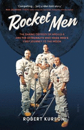 Rocket Men: the daring odyssey of Apollo 8 and the astronauts who made man's first journey to the moon