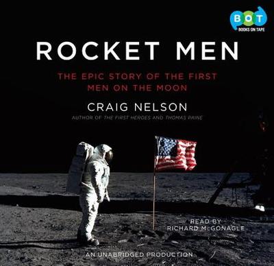 Rocket Men: The Epic Story of the First Men on the Moon - Nelson, Craig