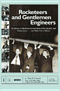 Rocketeers and Gentlemen Engineers: A History of the American Institute of Aeronautics and Astronautics...and What Came Before