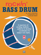 Rockin' Bass Drum, Bk 1: A Repertoire of Exciting Rhythmic Patterns to Develop Coordination for Today's Rock Styles