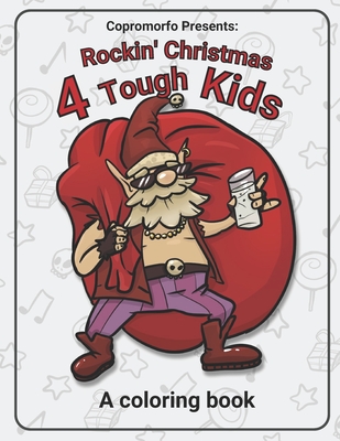 Rockin' Christmas 4 Tough kids: A coloring book with 20 images of a rockin' Christmas. - Chvez, Eduardo