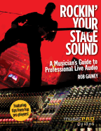 Rockin' Your Stage Sound: A Musician's Guide to Professional Live Audio