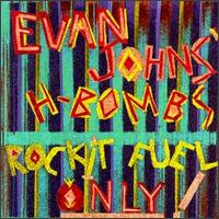 Rockit Fuel Only - Evan Johns & His H-Bombs