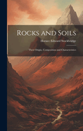 Rocks and Soils: Their Origin, Composition and Characteristics