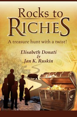 Rocks to Riches - Donati, Elisabeth, and Ruskin, Jan K