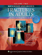 Rockwood and Green's Fractures in Adults: Two Volumes Plus Integrated Content Website (Rockwood, Green, and Wilkins' Fractures)