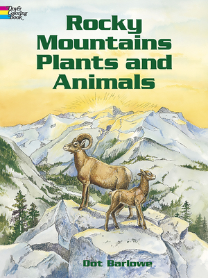Rocky Mountain Plants and Animals Coloring Book - Barlowe, Dot