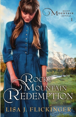 Rocky Mountain Redemption - Flickinger, Lisa J