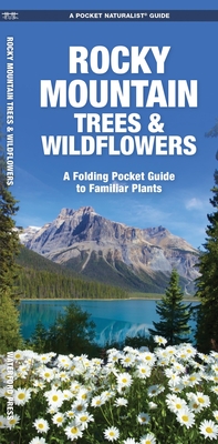 Rocky Mountain Trees & Wildflowers - Kavanagh, James, and Leung, Raymond