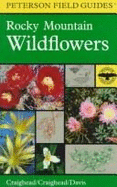 Rocky Mountain Wildflowers: From Northern Arizona and New Mexico to British Columbia