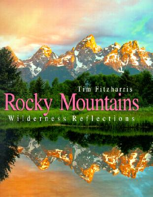 Rocky Mountains: Wilderness Reflections - Fitzharris, Tim (Photographer)