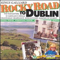 Rocky Road to Dublin - Kings Gaillard