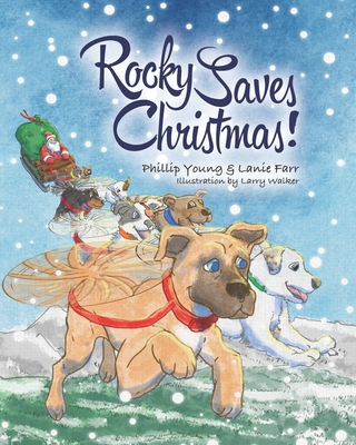 Rocky Saves Christmas! - Farr, Lanie, and Young, Phillip