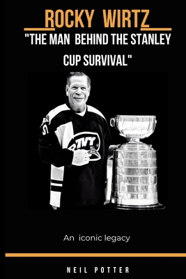 Rocky Wirtz "The Man Behind the Stanley Cup Revival": An iconic legacy - Potter, Neil