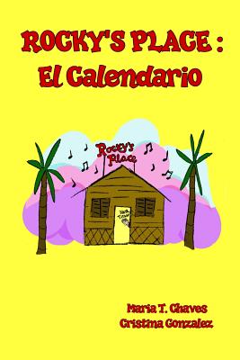 Rocky's Place: El Calendario - Chaves, Maria T, and Gonzalez, Cristina