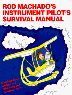 Rod Machado's Instrument Pilot's Survival Manual