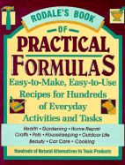Rodale's Book of Practical Formulas: Easy-To-Make, Easy-To-Use Recipes for Hundreds of Everyday Activities and Tasks