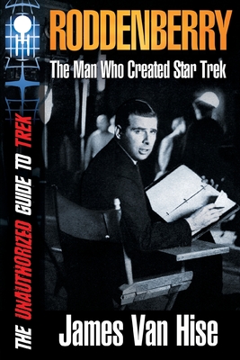 Roddenberry: The Man Who Created Star Trek - Hise, James Van