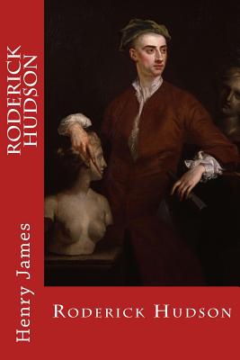 Roderick Hudson - James, Henry